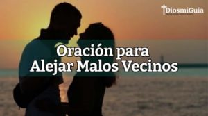 Oración para Alejar Malos Vecinos