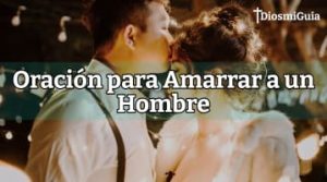 Oración para Amarrar a un Hombre