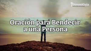 Oración para Bendecir a una Persona