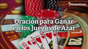 Oración para Ganar en los Juegos de Azar