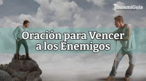 Oración para Vencer a los Enemigos