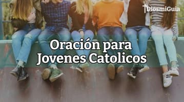 oraciones para jovenes catolicos