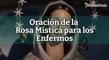 oracion de la rosa mistica para los enfermos