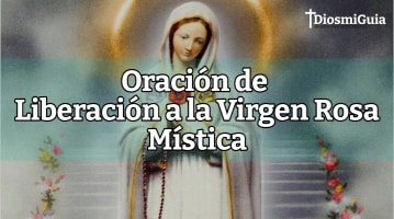 oracion de liberacion a la virgen rosa mistica